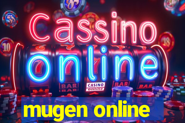 mugen online